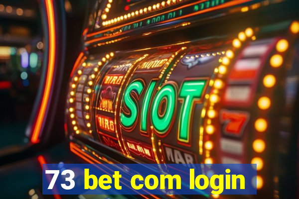 73 bet com login